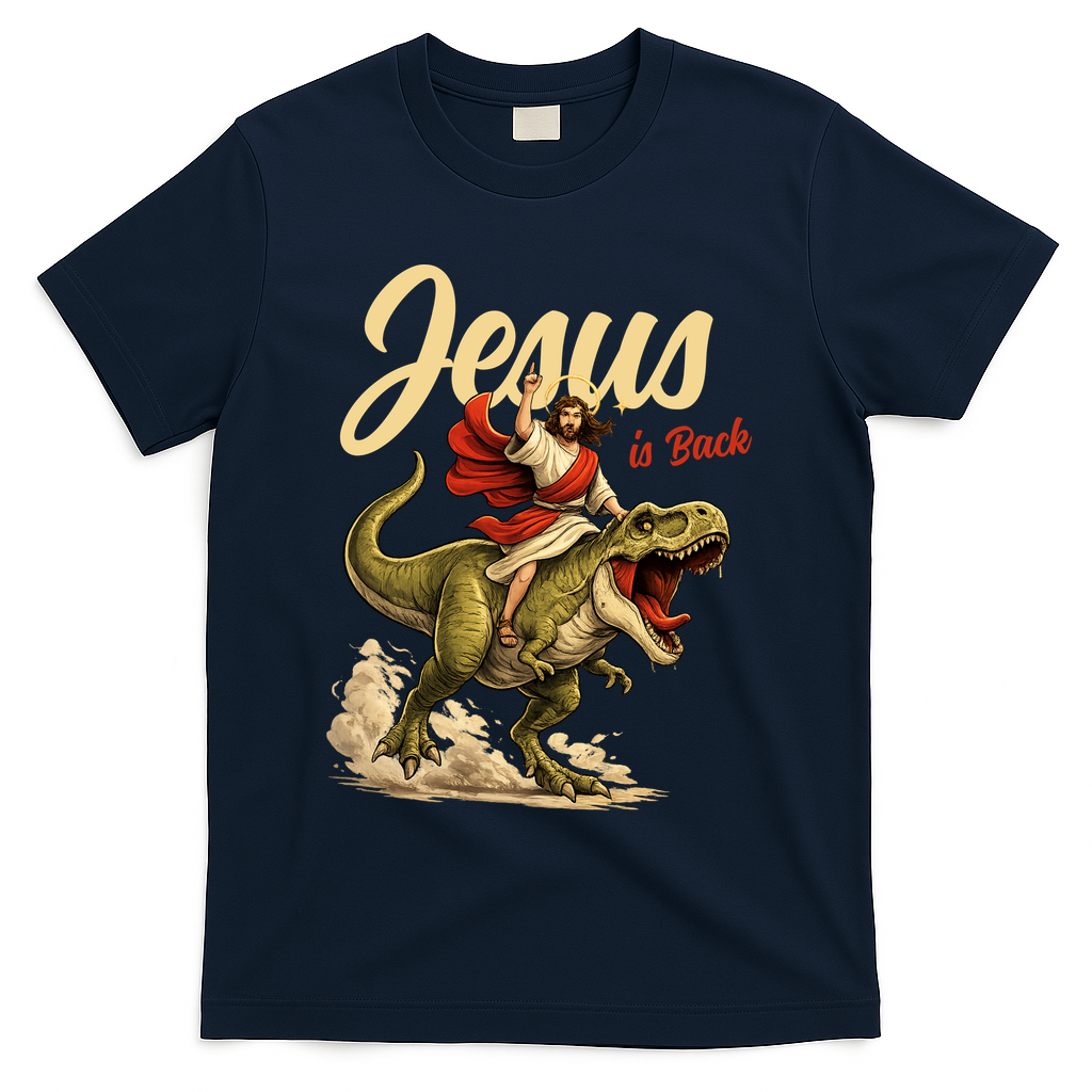 Jesus Is Back Sarcasm Funny Dinosaur T-Shirt - Navy