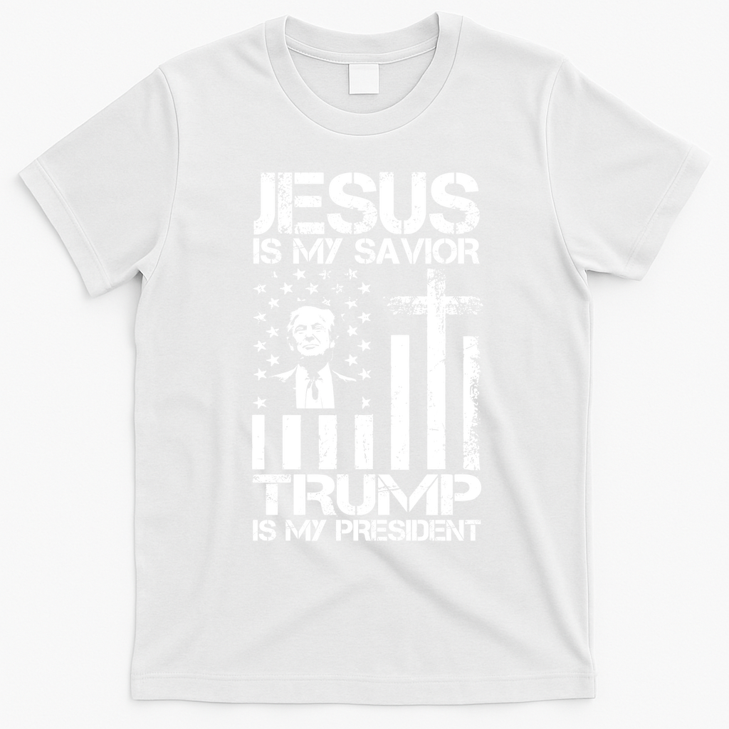Jesus Is My Savior Trump Is My President Trump American Flag T-Shirt - White