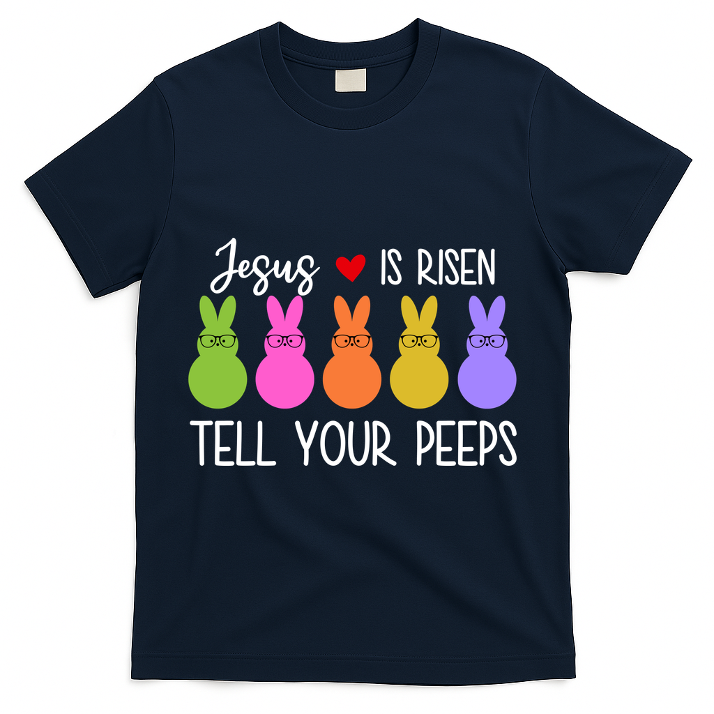 Jesus Is Risen Call Your Peeps T-Shirt - Navy