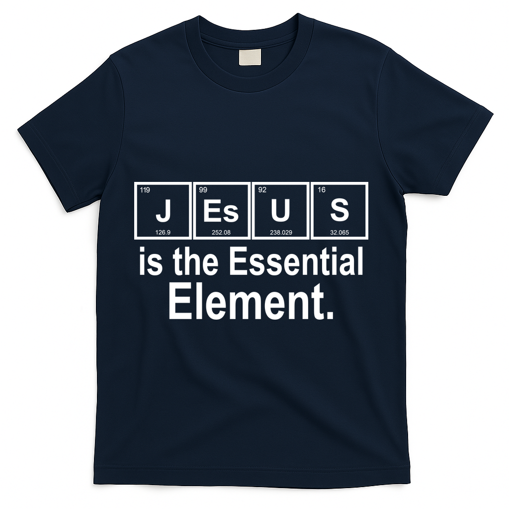 Jesus Is The Essential Element T-Shirt - Navy