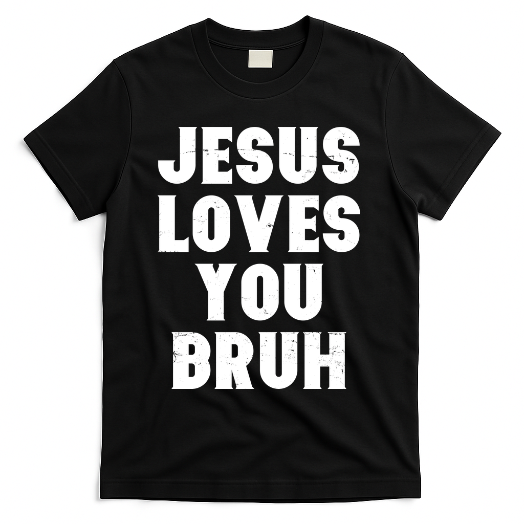 Jesus Loves You Bruh T-Shirt - Black