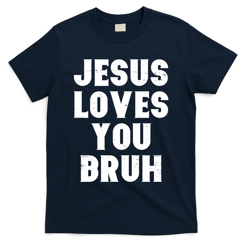 Jesus Loves You Bruh T-Shirt - Navy
