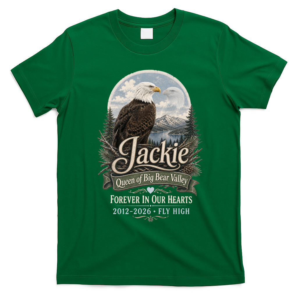 Jackie Queen Of Big Bear Valley Forever In Our Hearts RIP Eagle Tribute T-Shirt - Irish Green