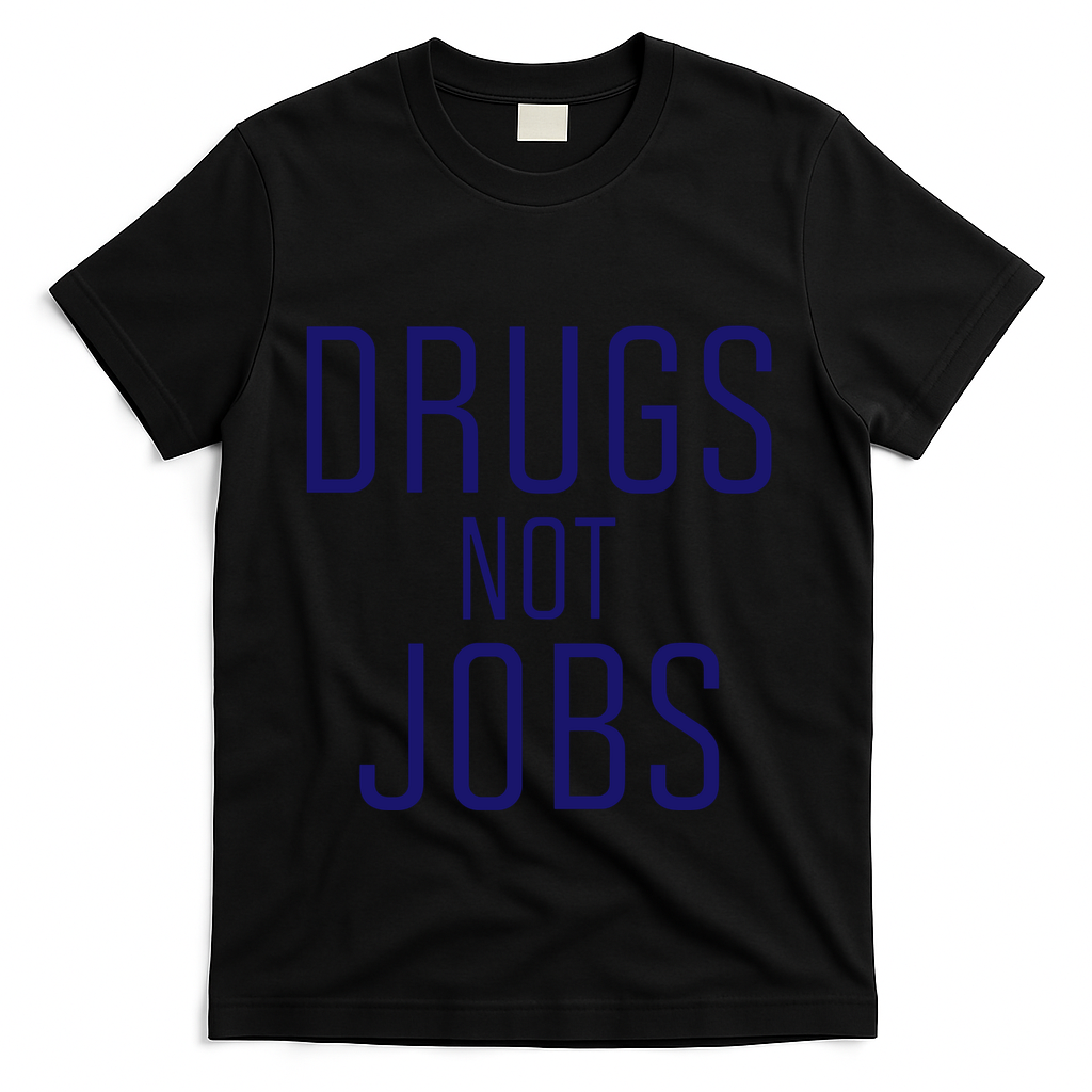 Drugs Not Jobs T-Shirt - Black