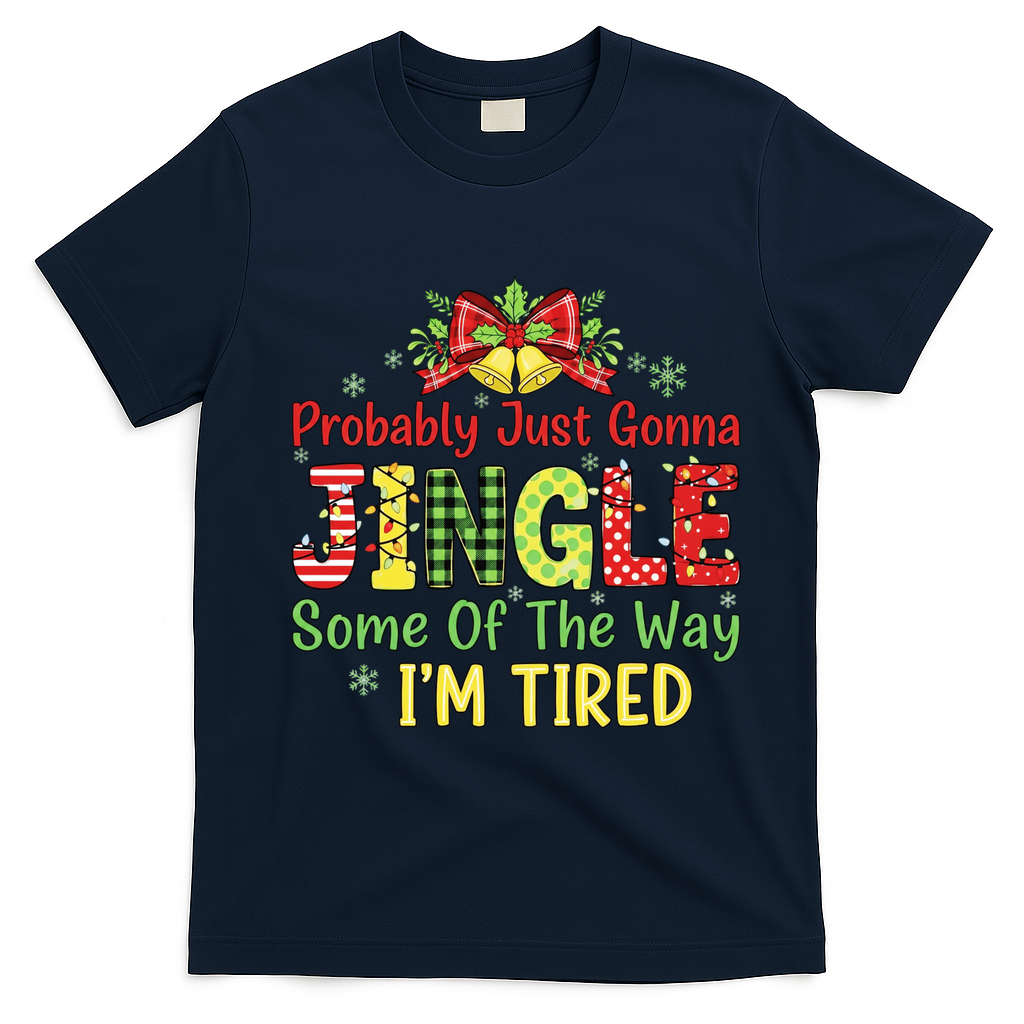Jingle Some Of The Way I'm Tired Funny Chirstmas T-Shirt - Navy Blue