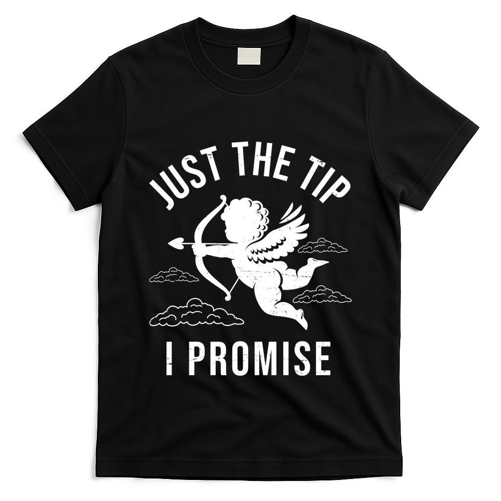 Just The Tip I Promise Funny Cupid T-Shirt