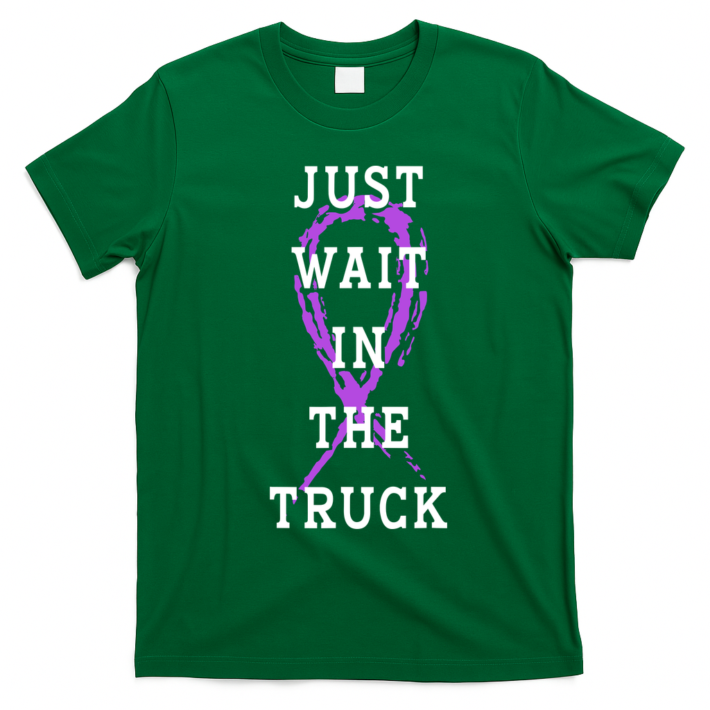 Just Wait In The Truck Purple Ribbon Cancer Awareness Day T-Shirt - Irish Green