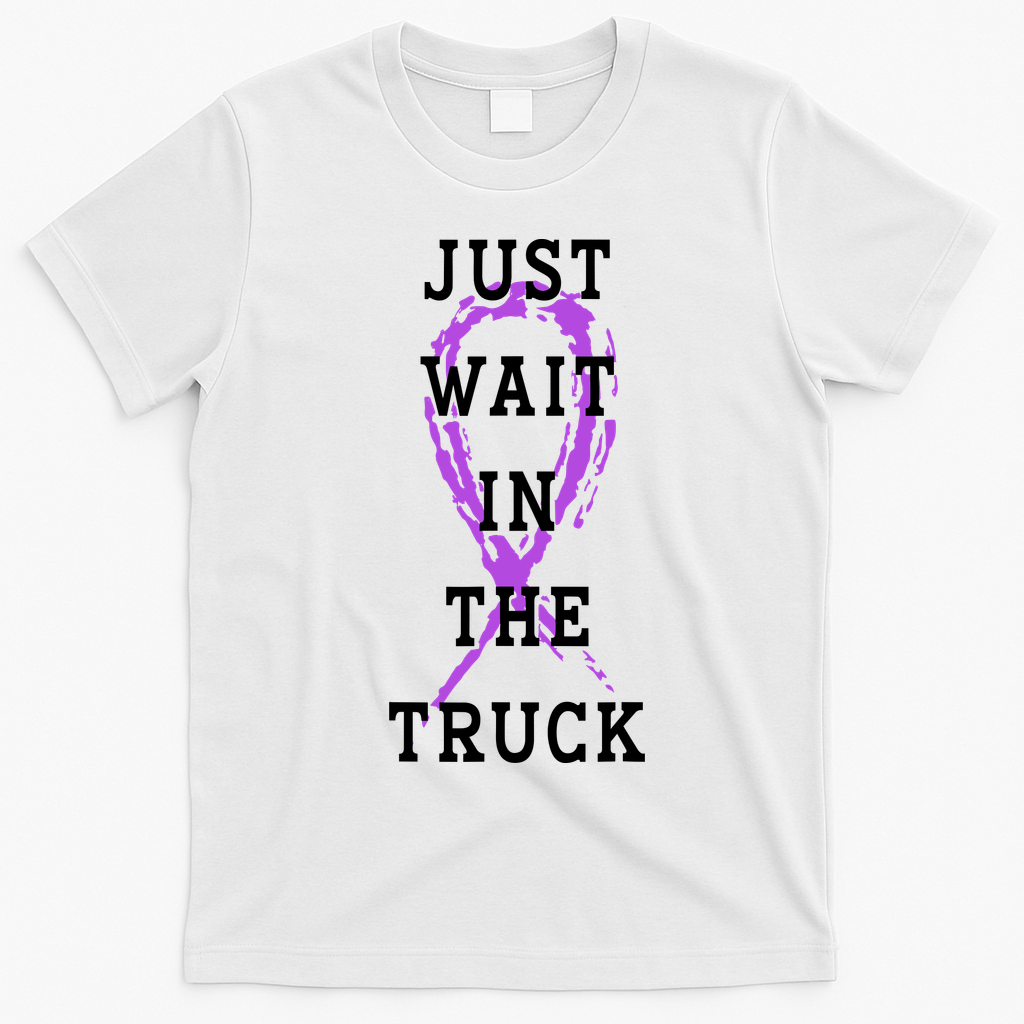 Just Wait In The Truck Purple Ribbon Cancer Awareness Day T-Shirt - White