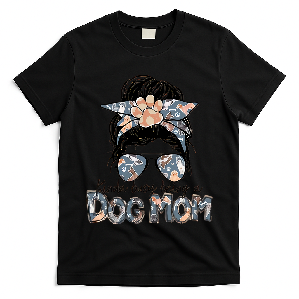 Kinda Busy Being A Dog Mom Funny Dog Lover T-Shirt
