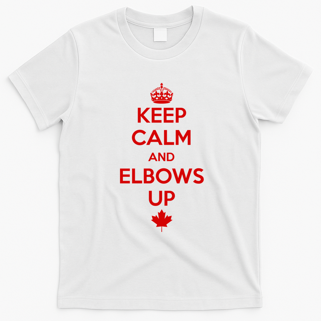 Keep Calm and Elbows Up Canada is Not for Sale  T-Shirt - White