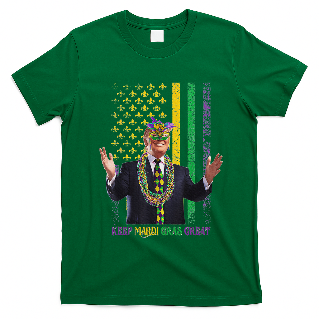Keep Mardi Gras Great Trump T-Shirt - Irish Green