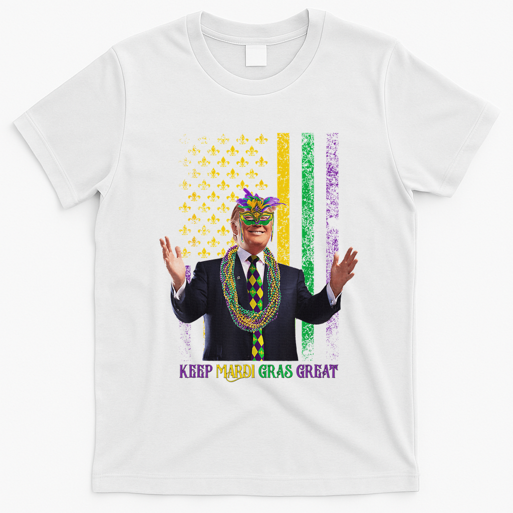 Keep Mardi Gras Great Trump T-Shirt - White