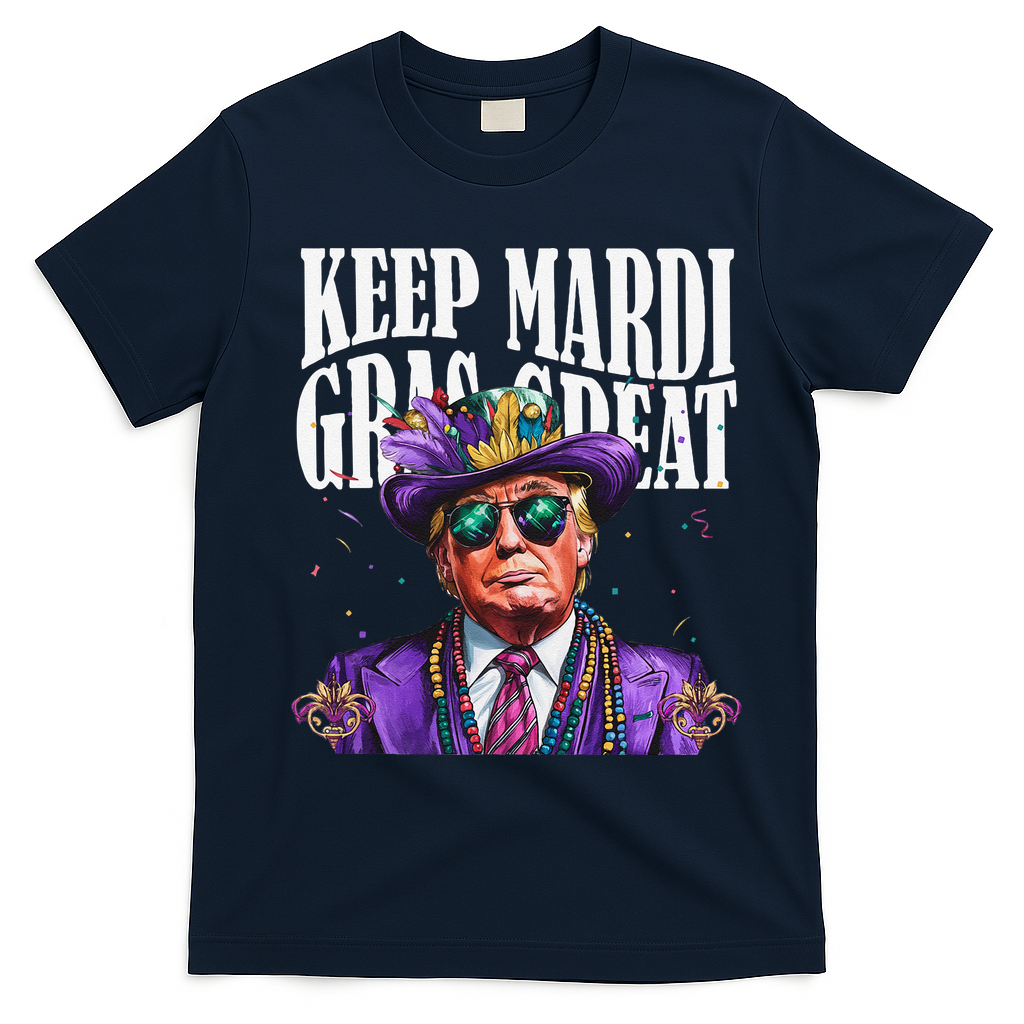 Keep Mardi Gras Great Trump Mardi Gras 2025 Flag Usa Funny T-Shirt - Navy Blue