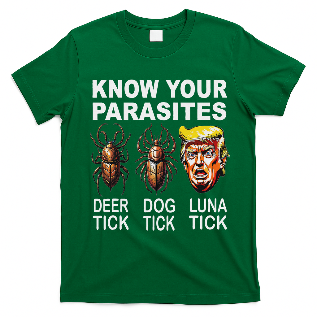 Know Your Parasites Anti Trump Funny Luna Tick Democrat T-Shirt - Irish Green