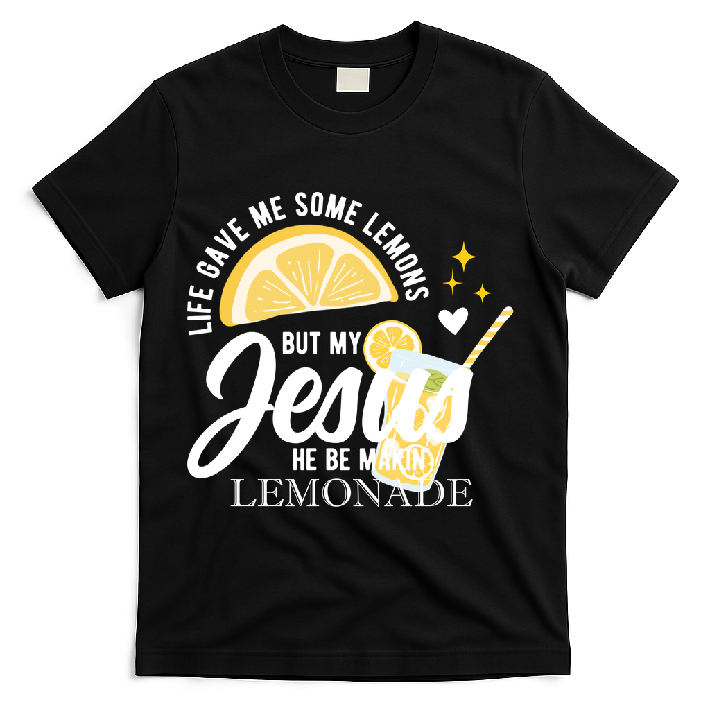 Life Gave Me Lemons But My Jesus Makes Lemonade T-Shirt - Black