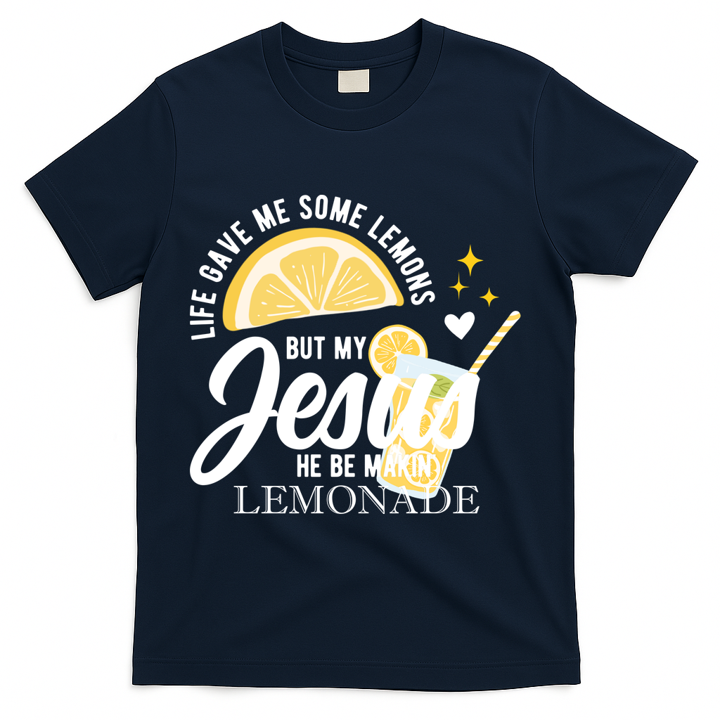 Life Gave Me Lemons But My Jesus Makes Lemonade T-Shirt - Navy