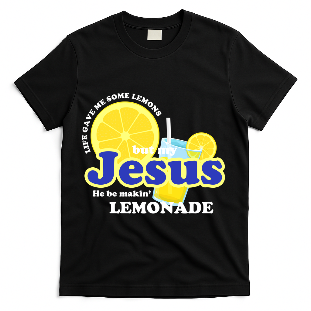 Life Gave Me Some Lemons Jesus Lemonade Christian Quote T-Shirt - Black