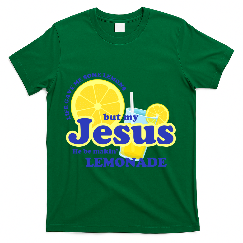 Life Gave Me Some Lemons Jesus Lemonade Christian Quote T-Shirt - Green