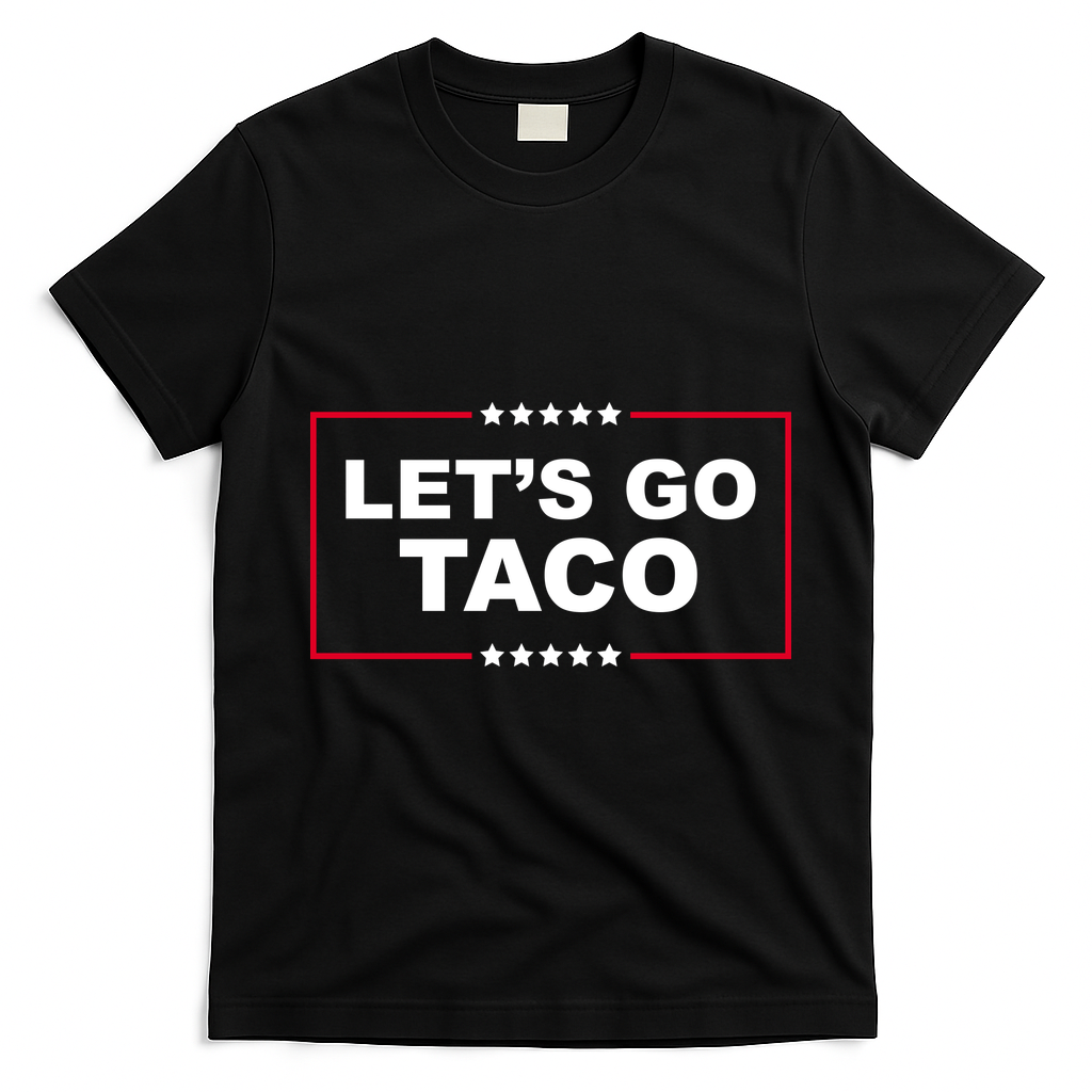 Lets Go Taco Funny Donald Trump T-Shirt - Black