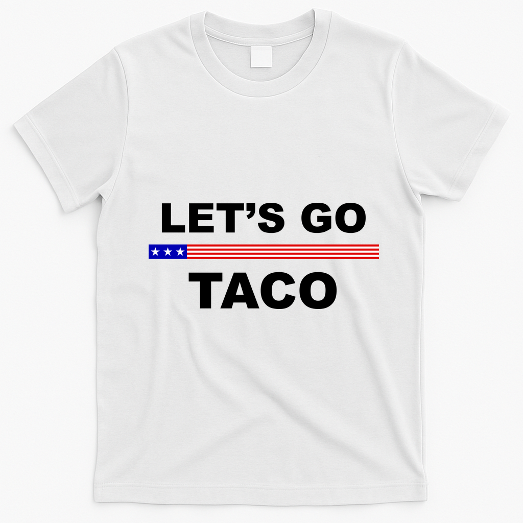 Let's Go Taco Funny Trump Always Chickens Out T-Shirt - White