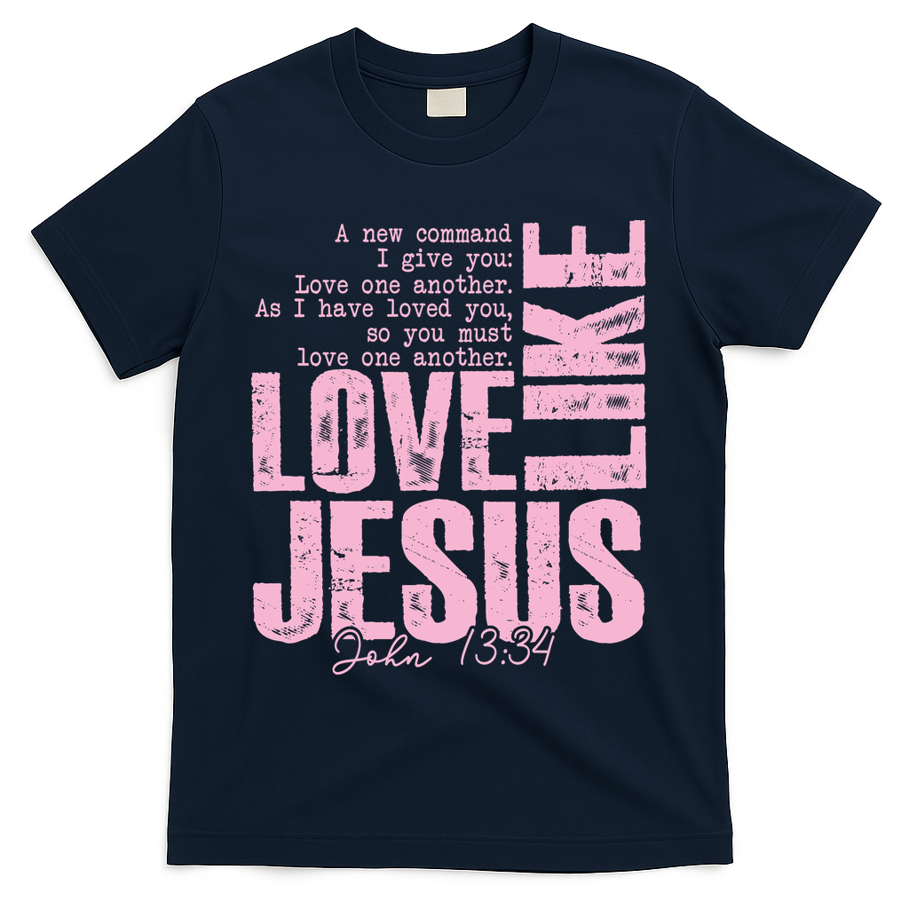 Love Like Jesus John 13:34 T-Shirt - Navy