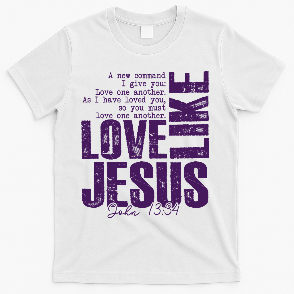 Love Like Jesus John 13:34 T-Shirt - White