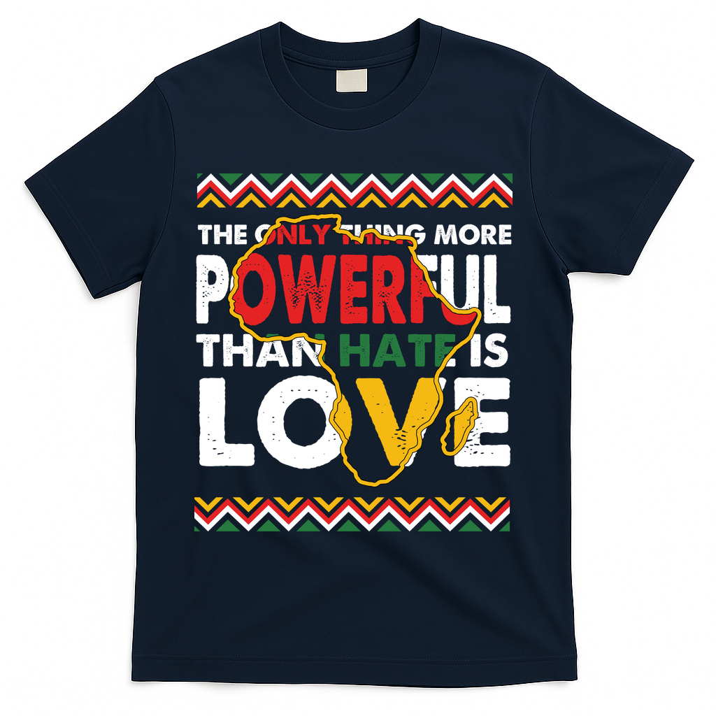 Love Powerful Than Hate Black History Month T-Shirt - Navy