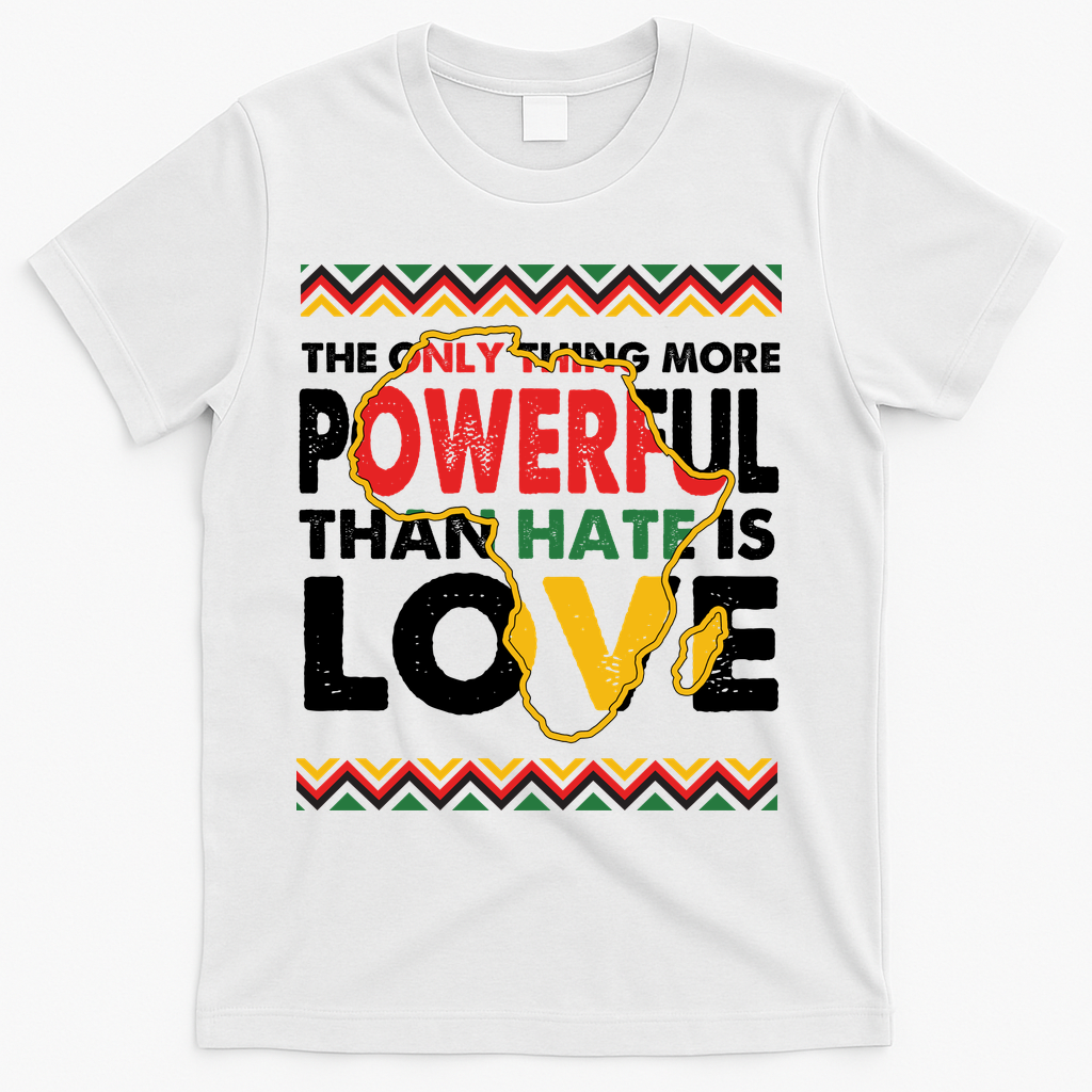 Love Powerful Than Hate Black History Month T-Shirt - White