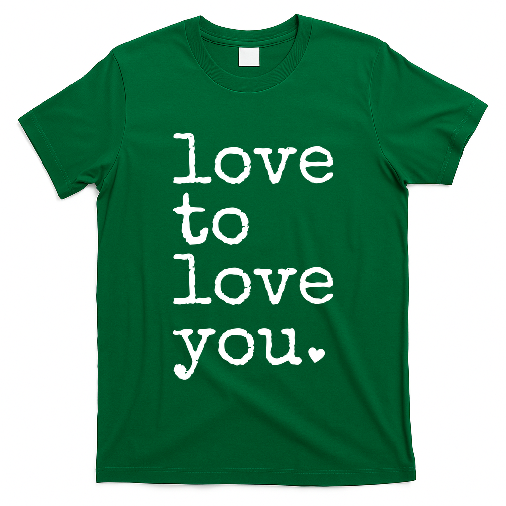 Love To Love You Cute Valentine T-Shirt