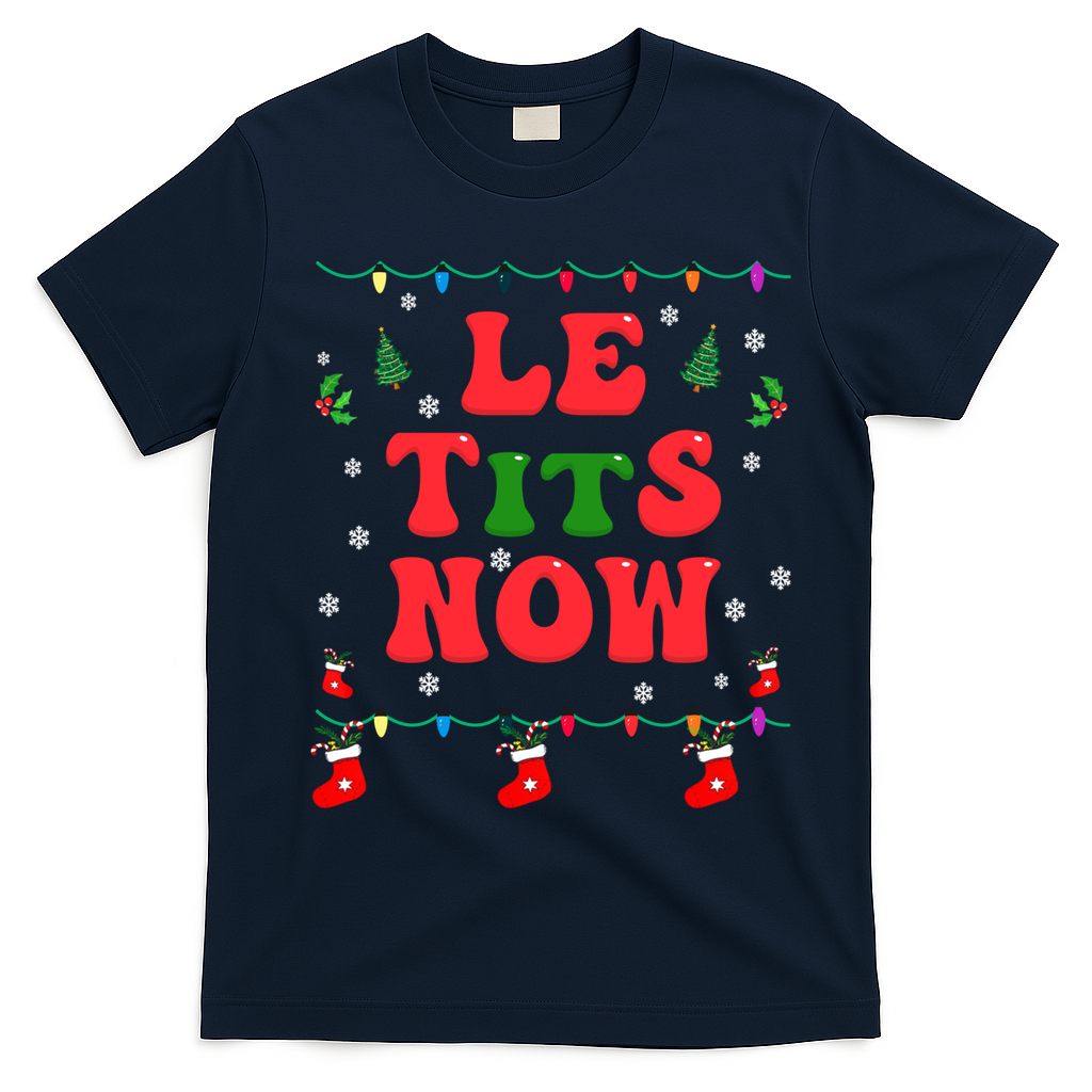 Le Tits Now Christmas Let It Snow Christmas Le Tits Now Gift T-Shirt - Navy Blue
