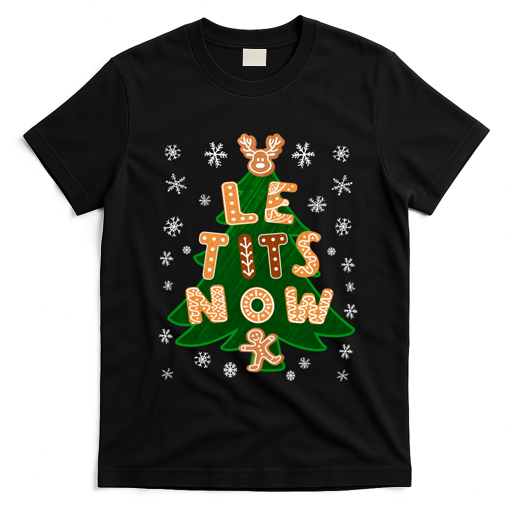 Le Tits Now Gift Let It Snow Gift Irony Christmas Gift T-Shirt - Black