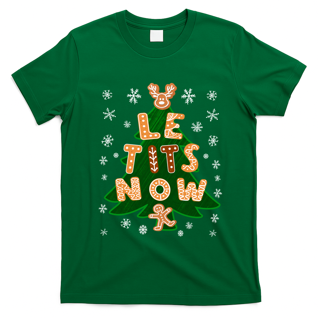 Le Tits Now Gift Let It Snow Gift Irony Christmas Gift T-Shirt - Irish Green