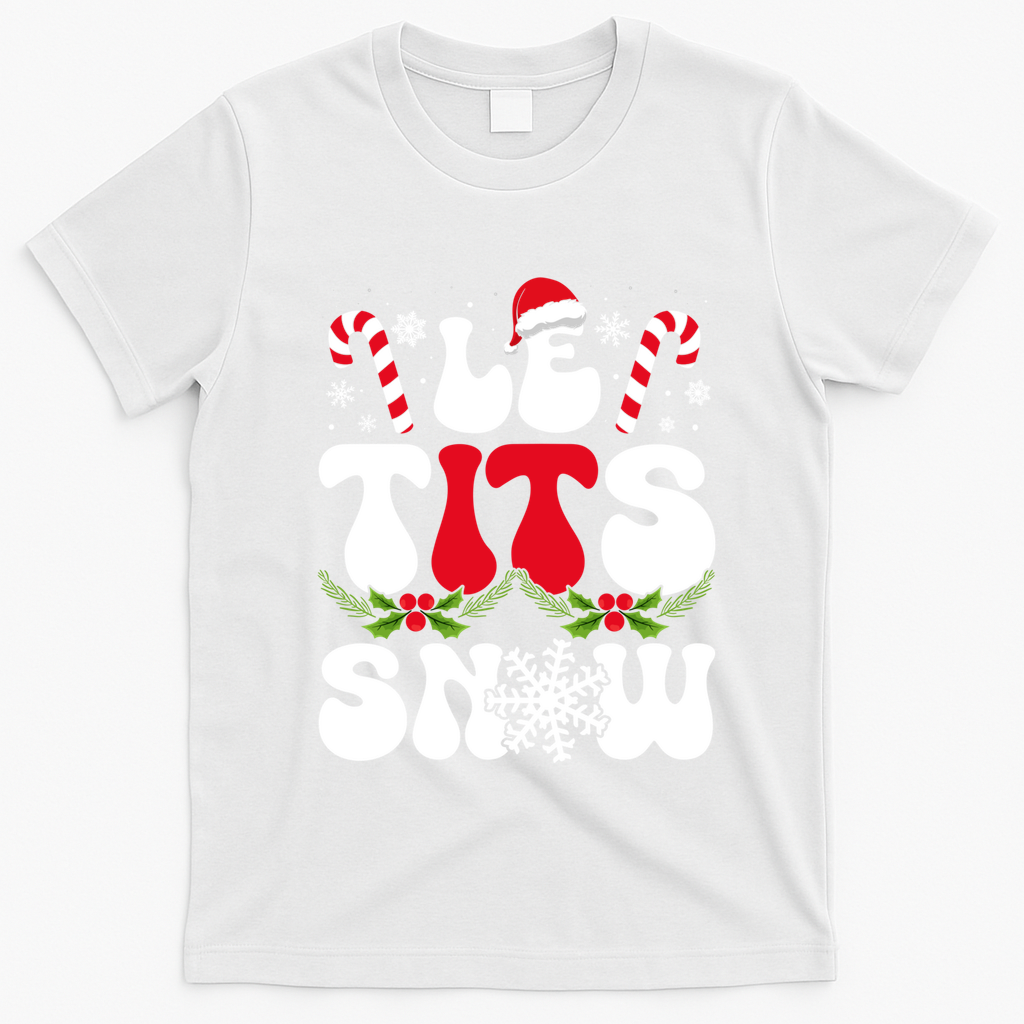 Le Tits Now Funny Christmas Let It Snow Xmas Hat Snowflake Cute Gift T-Shirt - White