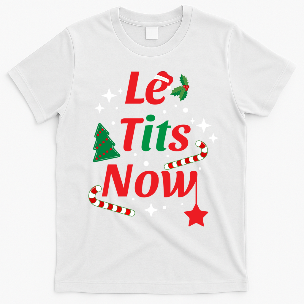 Le Tits Now Funny Christmas Snow Gift T-Shirt - White