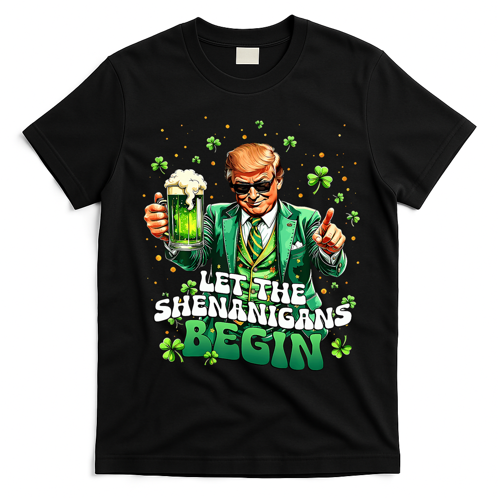 Let The Shenanigans Begin Funny Trump St PatrickS Day T-Shirt - Black