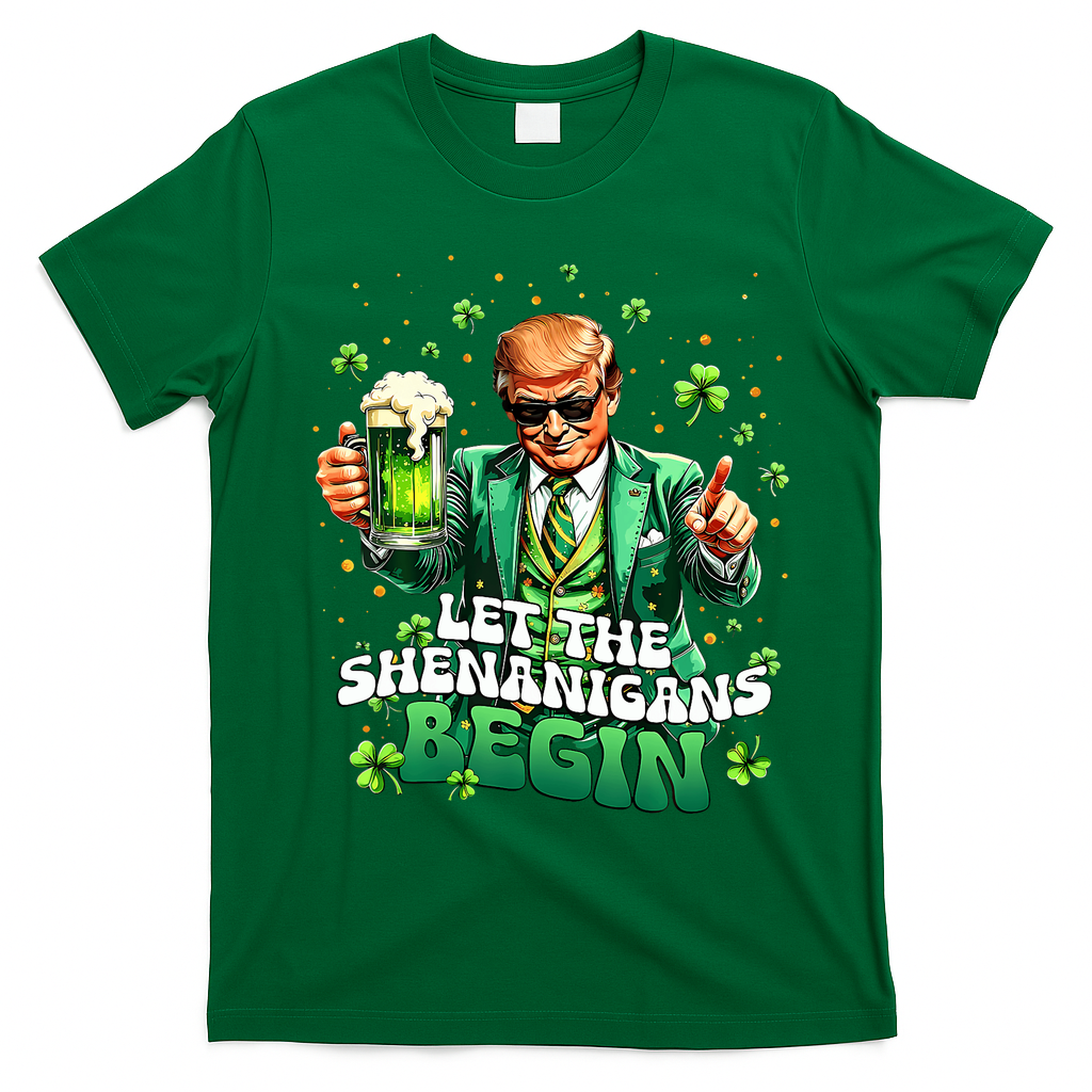 Let The Shenanigans Begin Funny Trump St PatrickS Day T-Shirt - Irish Green