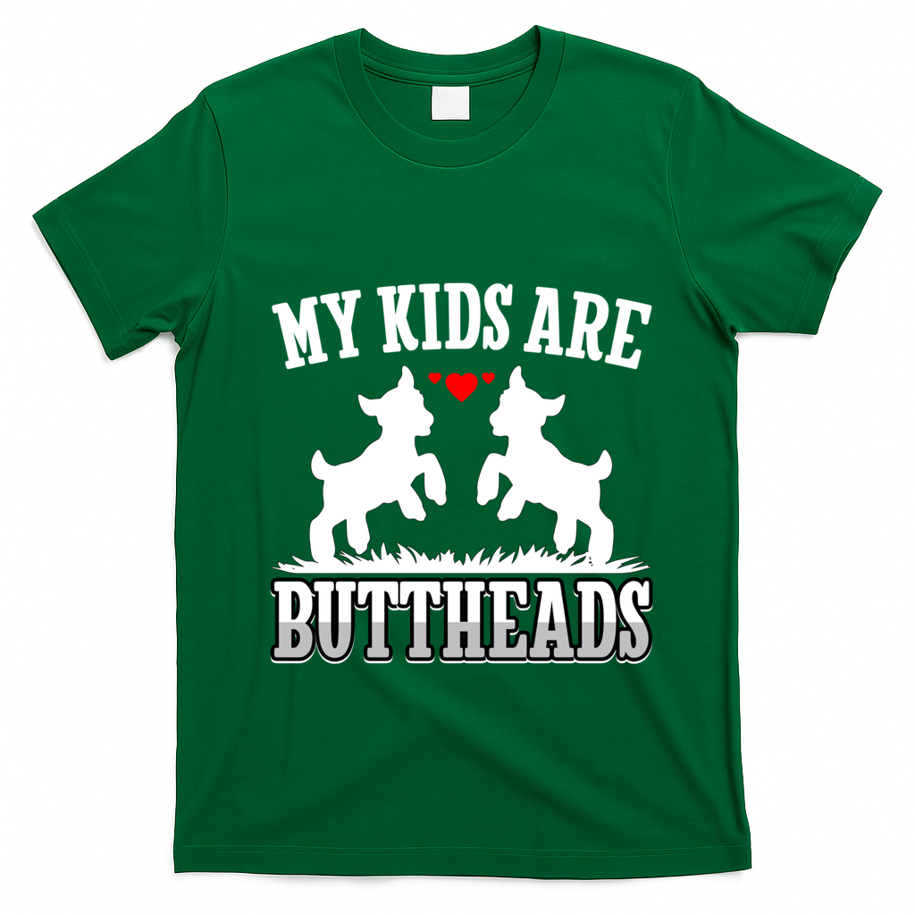 My Are Buttheads Funny Goat Lover Goat Mom Farmer Meaningful Gift T-Shirt - Irish Green