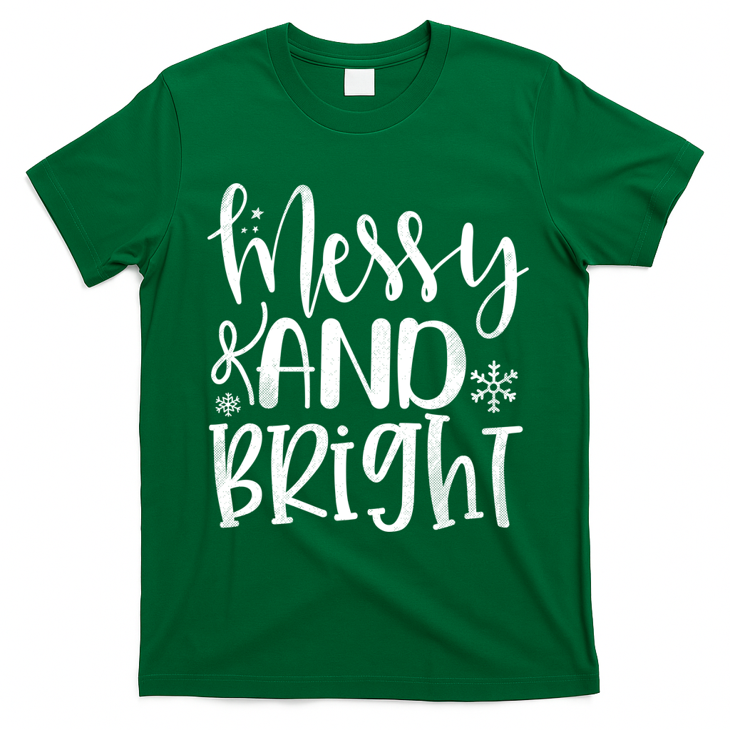 Messy And Bright Funny Christmas T-Shirt - Irish Green
