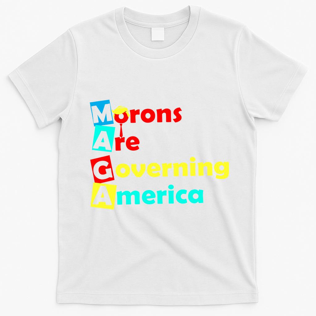 Morons Are Governing America T-Shirt - White