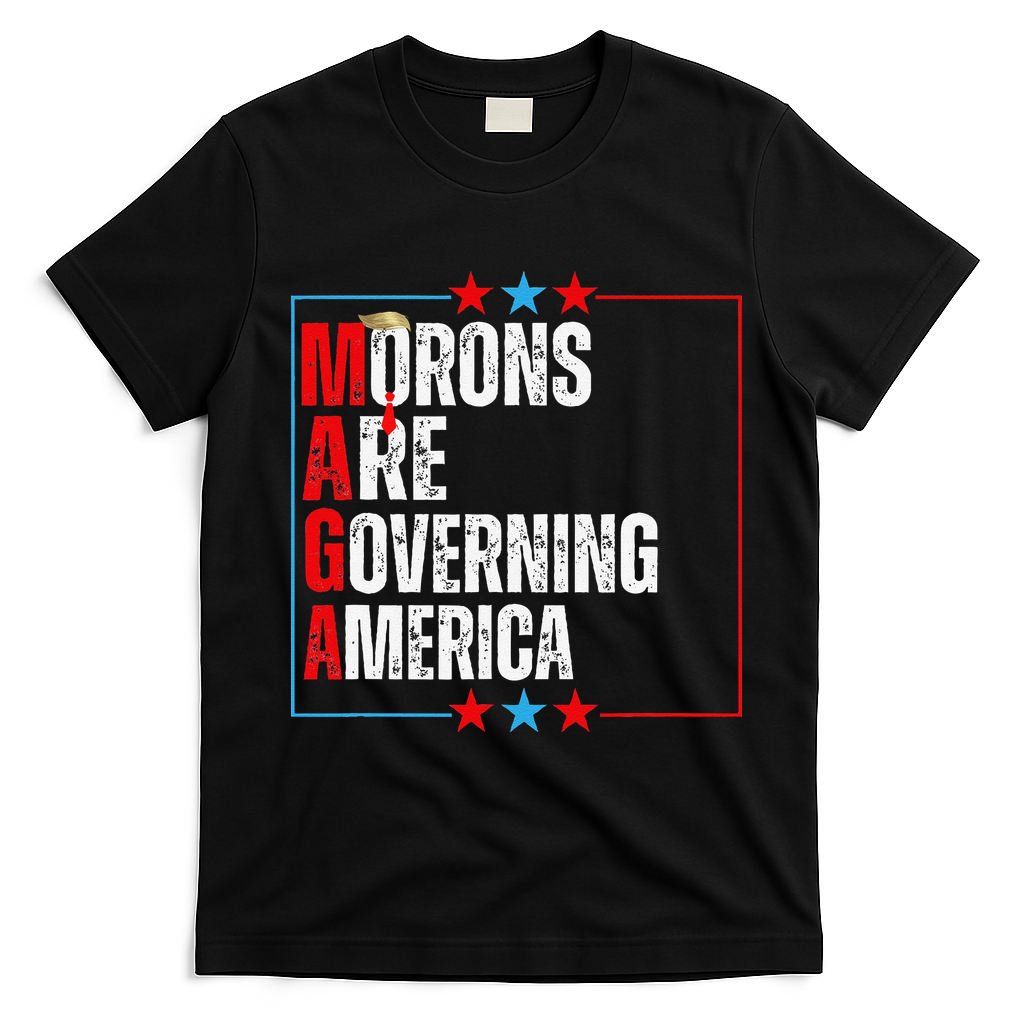 Morons Are Governing America Anti Trump Political T-Shirt - Black