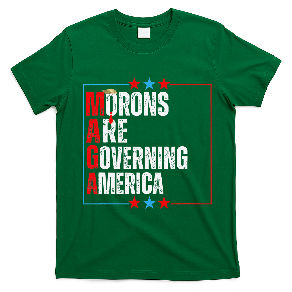 Morons Are Governing America Anti Trump Political T-Shirt - Irish Green