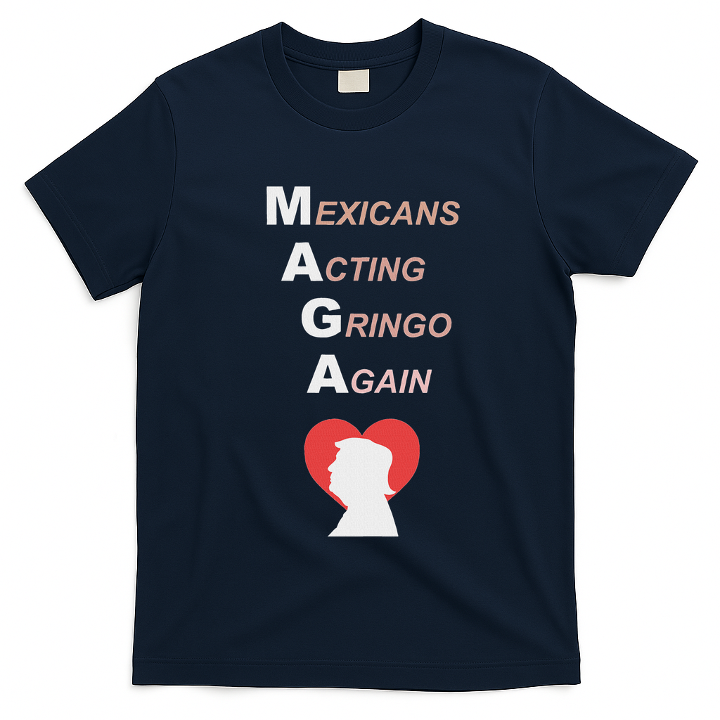 Mexicans Acting Gringo Again Maga Love Trump T-Shirt - Navy Blue