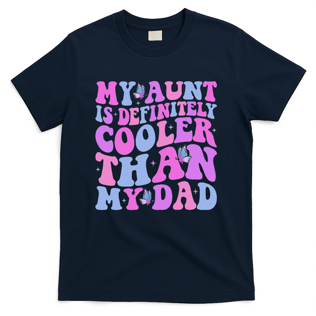 My Aunt Is Definitely Cooler Than My Dad Auntie Niece Nephew T-Shirt - Navy
