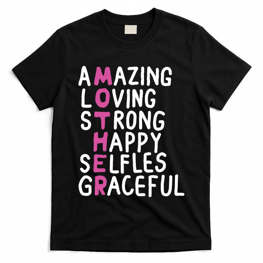 Mother Amazing Loving Strong T-Shirt