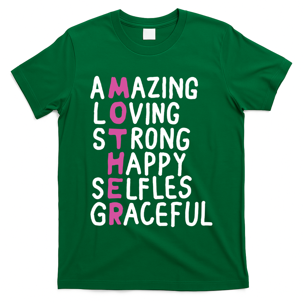 Mother Amazing Loving Strong T-Shirt