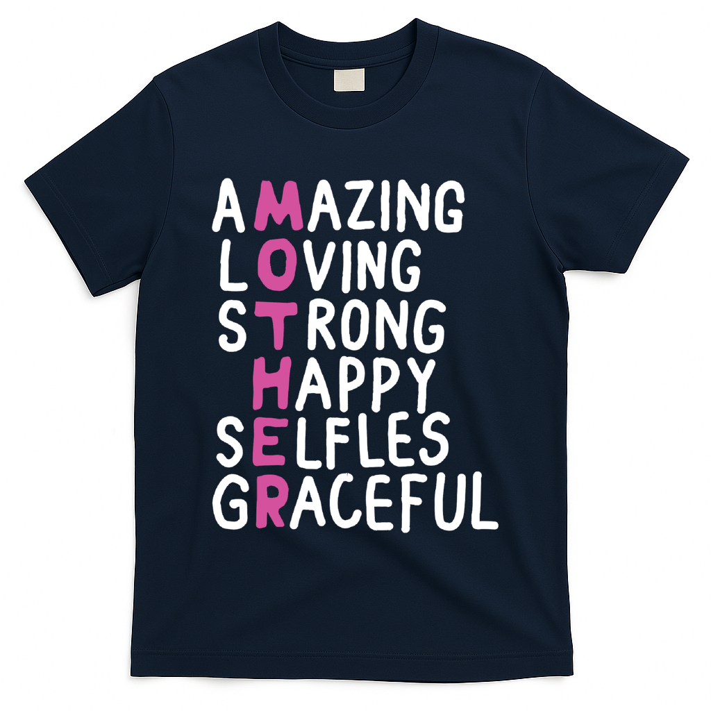 Mother Amazing Loving Strong T-Shirt