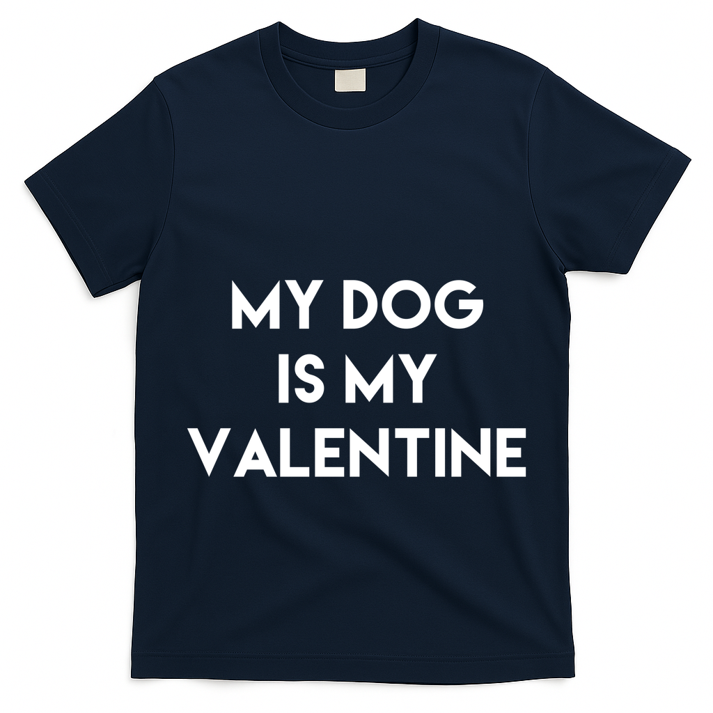 My Dog Is My Valentine Funny Cute T-Shirt