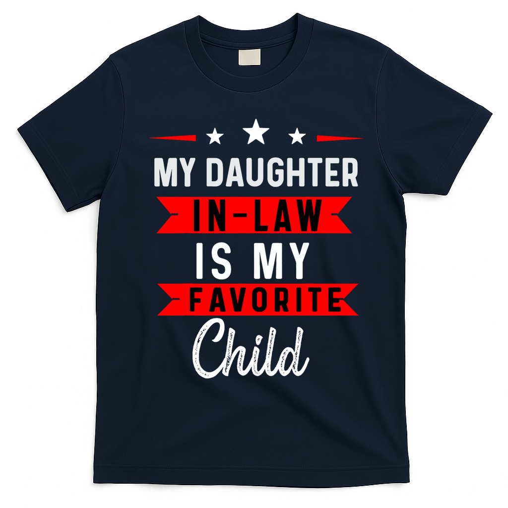 My Daughter In Law Is My Favorite Child Daughter In Law T-Shirt - Navy Blue
