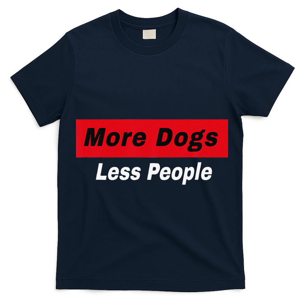 More Dogs Less People Funny Dog Lover Humain Hater Humor T-Shirt
