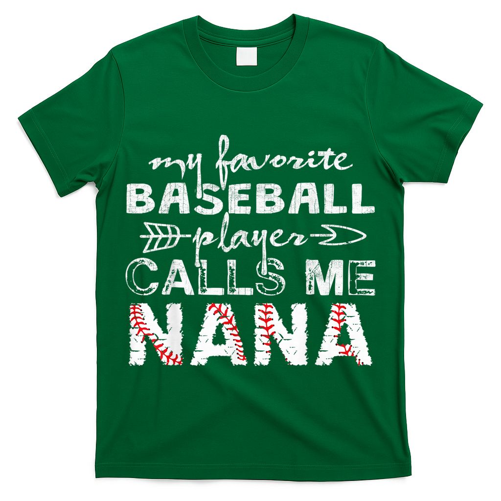 My Favorite Baseball Player Calls Me Nana Shirt, Mother Day T-Shirt